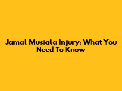 Jamal Musiala Injury: What You Need To Know