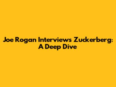 Joe Rogan Interviews Zuckerberg: A Deep Dive