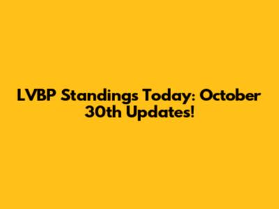 LVBP Standings Today: October 30th Updates!