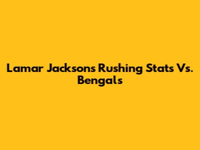 Lamar Jackson's Rushing Stats Vs. Bengals