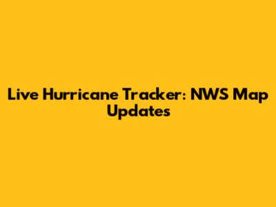Live Hurricane Tracker: NWS Map Updates