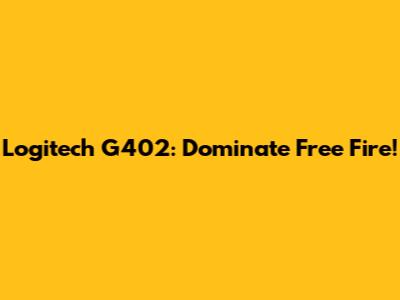Logitech G402: Dominate Free Fire!