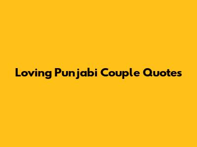 Loving Punjabi Couple Quotes