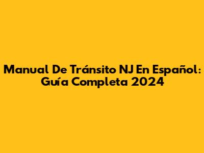 Manual De Tránsito NJ En Español: Guía Completa 2024