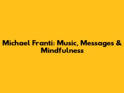 Michael Franti: Music, Messages & Mindfulness