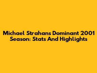 Michael Strahan's Dominant 2001 Season: Stats And Highlights