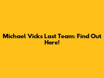 Michael Vick's Last Team: Find Out Here!