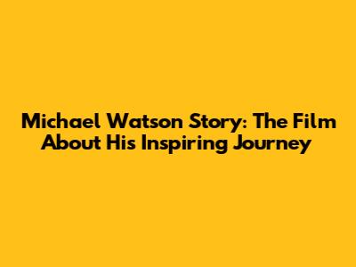 Michael Watson Story: The Film About His Inspiring Journey