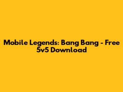 Mobile Legends: Bang Bang - Free 5v5 Download