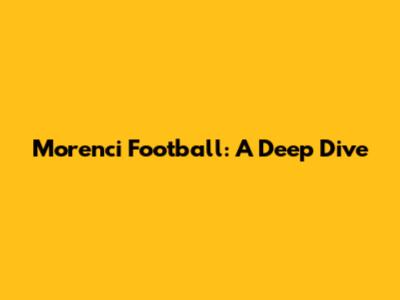 Morenci Football: A Deep Dive