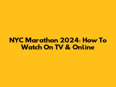 NYC Marathon 2024: How To Watch On TV & Online