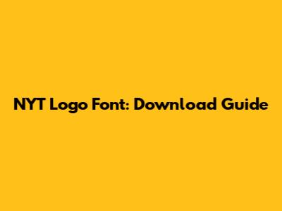 NYT Logo Font: Download Guide