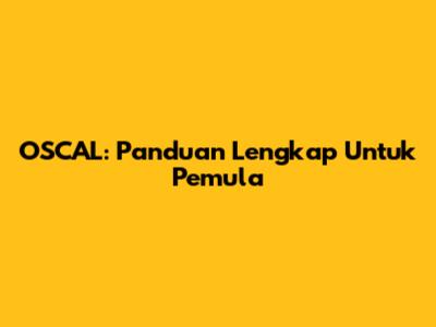 OSCAL: Panduan Lengkap Untuk Pemula