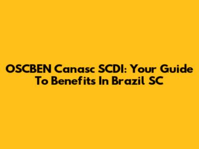 OSCBEN Canasc SCDI: Your Guide To Benefits In Brazil SC