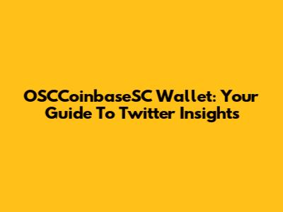 OSCCoinbaseSC Wallet: Your Guide To Twitter Insights