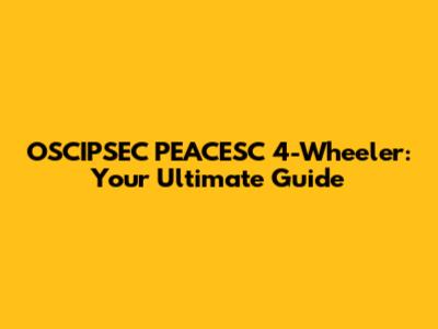 OSCIPSEC PEACESC 4-Wheeler: Your Ultimate Guide
