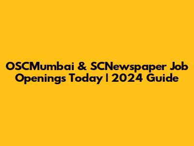 OSCMumbai & SCNewspaper Job Openings Today | 2024 Guide