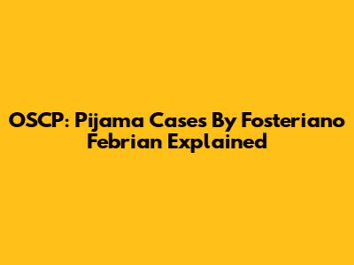 OSCP: Pijama Cases By Fosteriano Febrian Explained