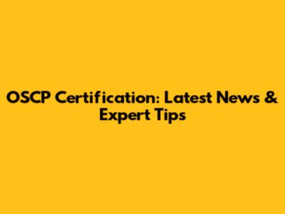 OSCP Certification: Latest News & Expert Tips