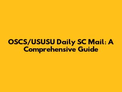 OSCS/USUSU Daily SC Mail: A Comprehensive Guide