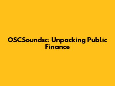 OSCSoundsc: Unpacking Public Finance
