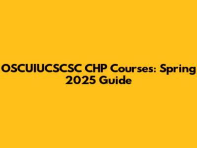 OSCUIUCSCSC CHP Courses: Spring 2025 Guide