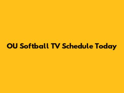 OU Softball TV Schedule Today