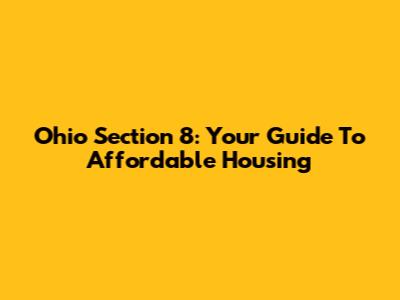 Ohio Section 8: Your Guide To Affordable Housing