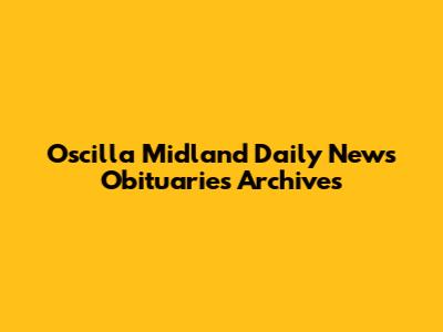 Oscilla Midland Daily News Obituaries Archives