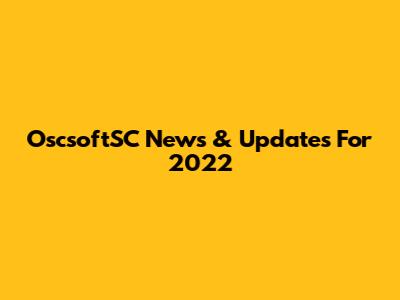 OscsoftSC News & Updates For 2022