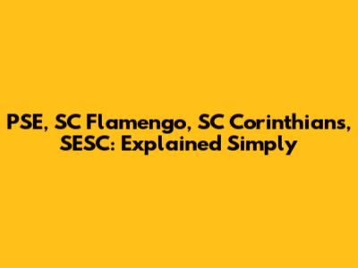 PSE, SC Flamengo, SC Corinthians, SESC: Explained Simply
