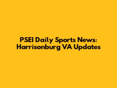 PSEI Daily Sports News: Harrisonburg VA Updates