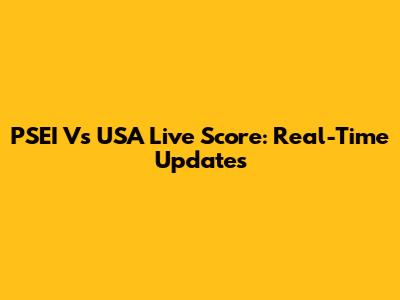 PSEI Vs USA Live Score: Real-Time Updates