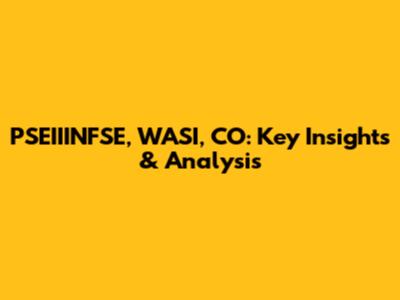 PSEIIINFSE, WASI, CO: Key Insights & Analysis