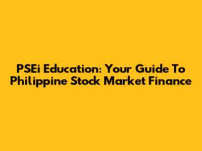 PSEi Education: Your Guide To Philippine Stock Market Finance