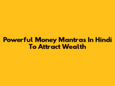Powerful Money Mantras In Hindi To Attract Wealth