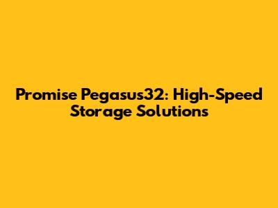 Promise Pegasus32: High-Speed Storage Solutions