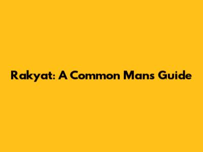 Rakyat: A Common Man's Guide