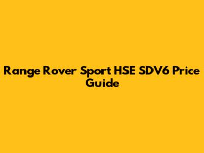 Range Rover Sport HSE SDV6 Price Guide
