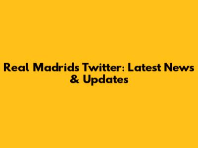 Real Madrid's Twitter: Latest News & Updates