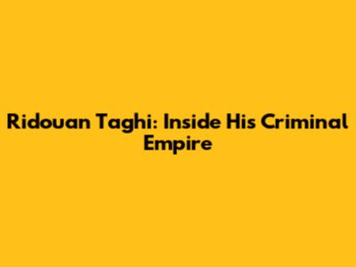 Ridouan Taghi: Inside His Criminal Empire