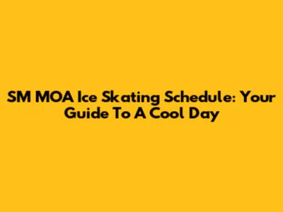 SM MOA Ice Skating Schedule: Your Guide To A Cool Day