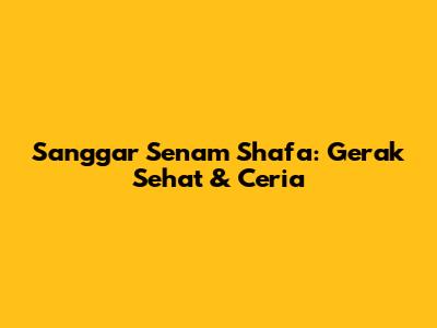 Sanggar Senam Shafa: Gerak Sehat & Ceria