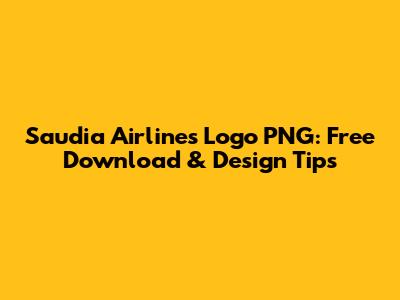 Saudia Airlines Logo PNG: Free Download & Design Tips