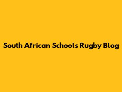 South African Schools Rugby Blog