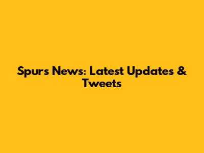 Spurs News: Latest Updates & Tweets