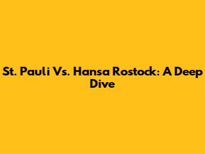 St. Pauli Vs. Hansa Rostock: A Deep Dive