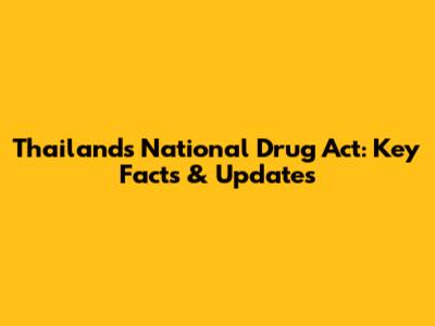 Thailand's National Drug Act: Key Facts & Updates