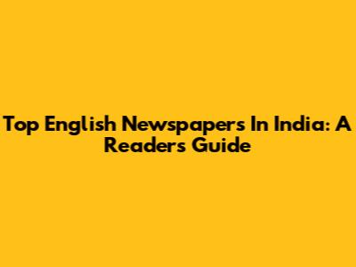Top English Newspapers In India: A Reader's Guide