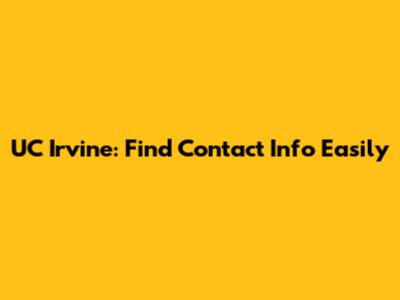UC Irvine: Find Contact Info Easily